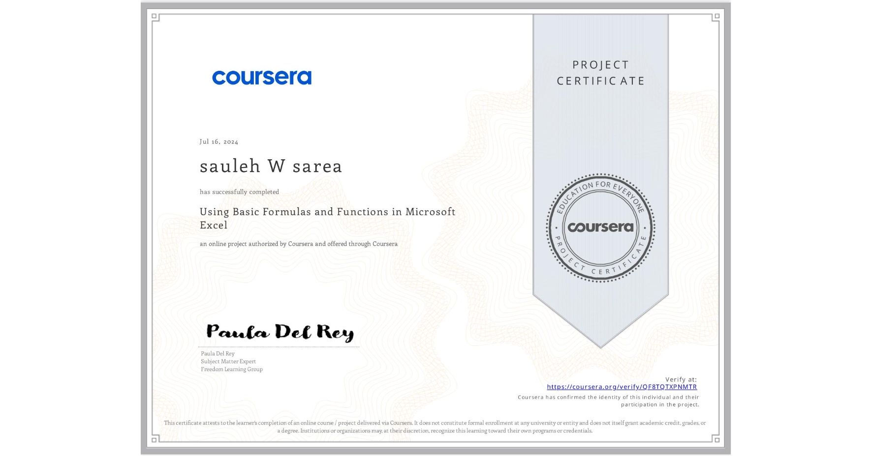 View certificate for sauleh W sarea, Using Basic Formulas and Functions in Microsoft Excel, an online non-credit course authorized by Coursera and offered through Coursera