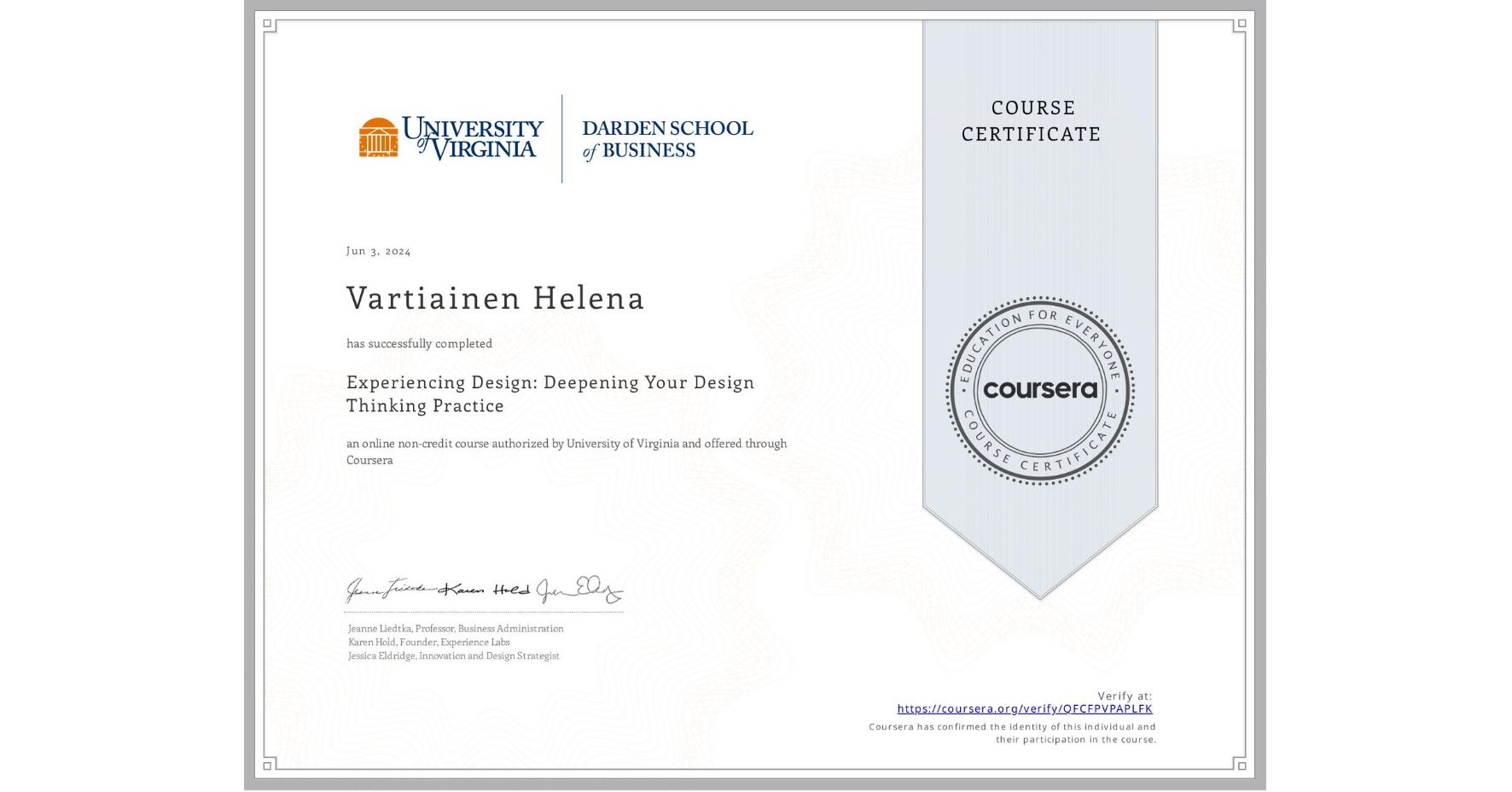View certificate for Vartiainen Helena, Experiencing Design: Deepening Your Design Thinking Practice, an online non-credit course authorized by University of Virginia and offered through Coursera