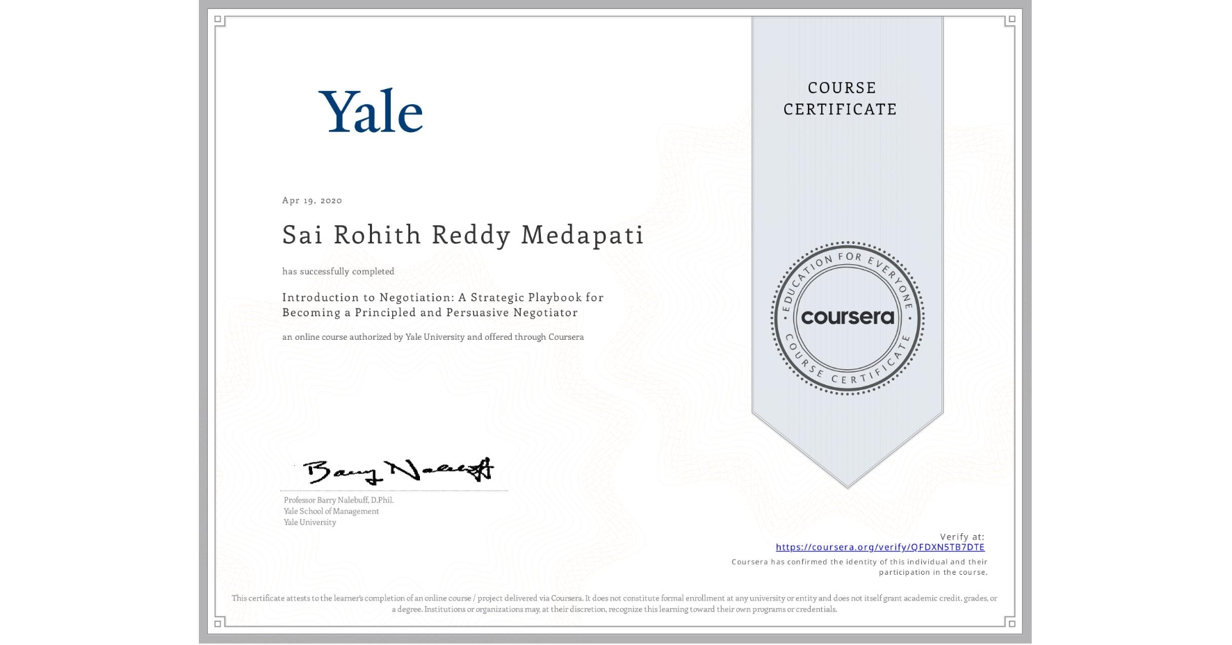 View certificate for Sai Rohith Reddy Medapati, Introduction to Negotiation: A Strategic Playbook for Becoming a Principled and Persuasive Negotiator, an online non-credit course authorized by Yale University and offered through Coursera