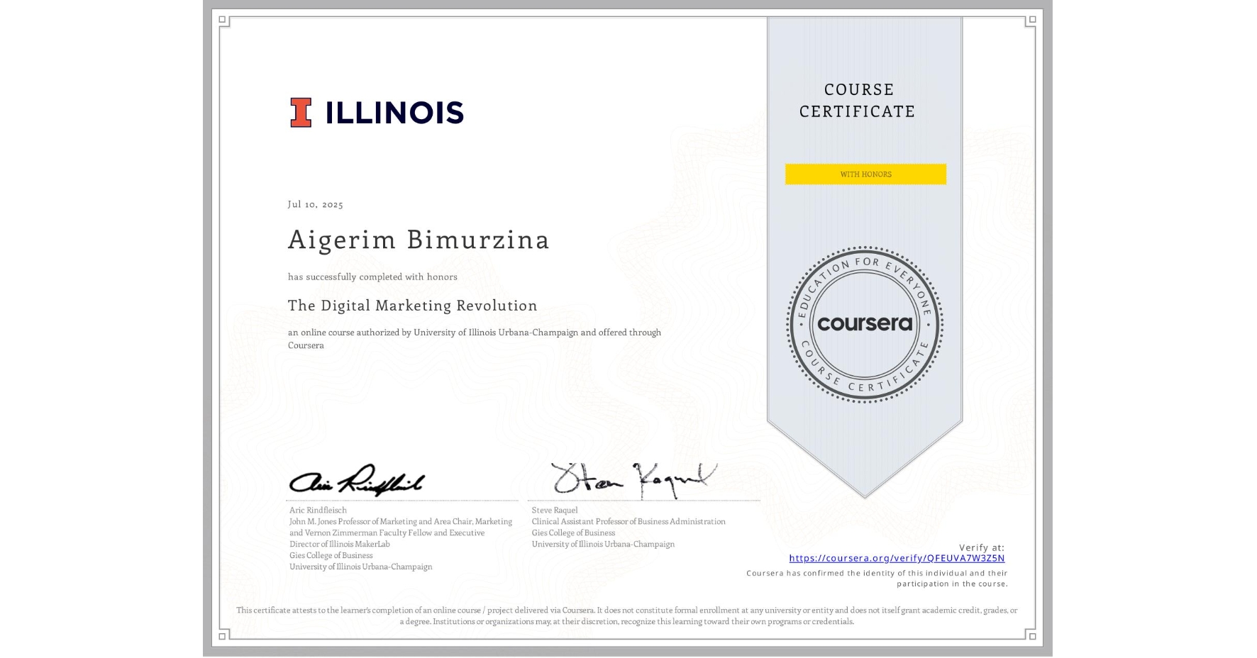 View certificate for Aigerim Bimurzina, The Digital Marketing Revolution, an online non-credit course authorized by University of Illinois Urbana-Champaign and offered through Coursera