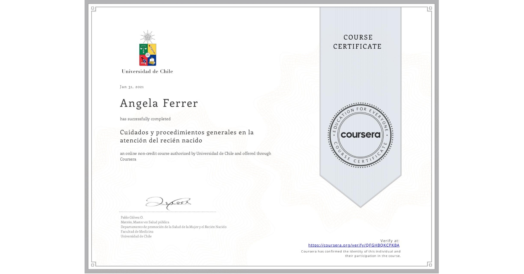 View certificate for Angela Ferrer, Cuidados y procedimientos generales en la atención del recién nacido, an online non-credit course authorized by Universidad de Chile and offered through Coursera