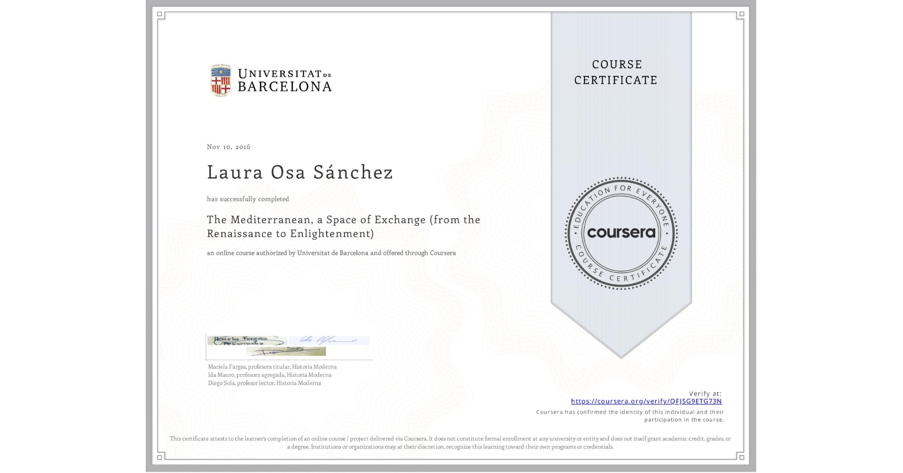 View certificate for Laura Osa Sánchez, The Mediterranean, a Space of Exchange (from the Renaissance to Enlightenment), an online non-credit course authorized by Universitat de Barcelona and offered through Coursera
