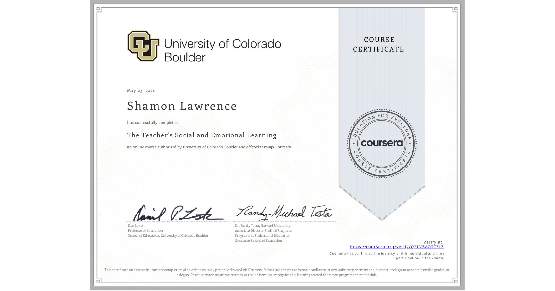View certificate for Shamon Lawrence, The Teacher's Social and Emotional Learning, an online non-credit course authorized by University of Colorado Boulder and offered through Coursera