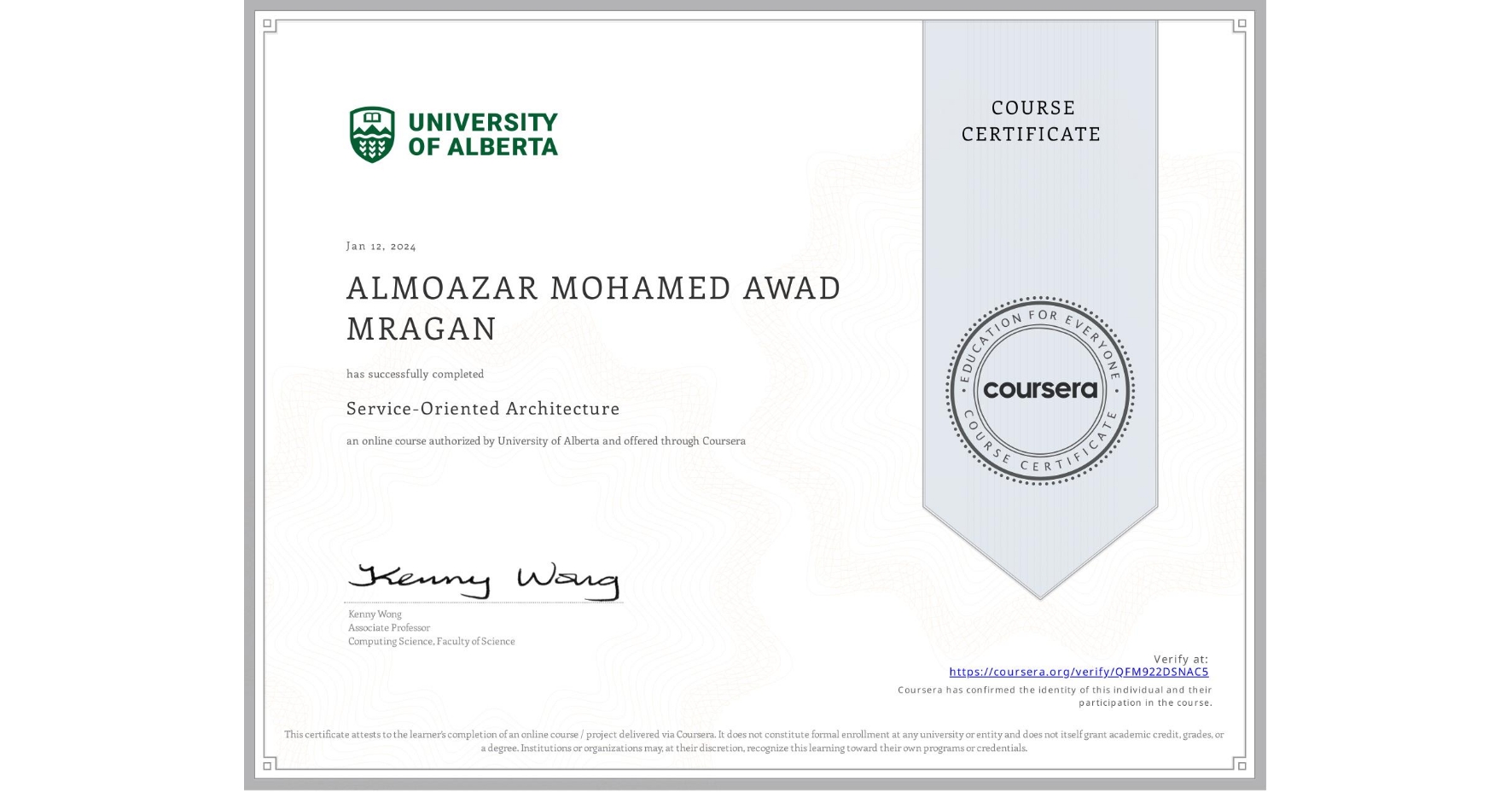 View certificate for ALMOAZAR MOHAMED AWAD MRAGAN, Service-Oriented Architecture, an online non-credit course authorized by University of Alberta and offered through Coursera