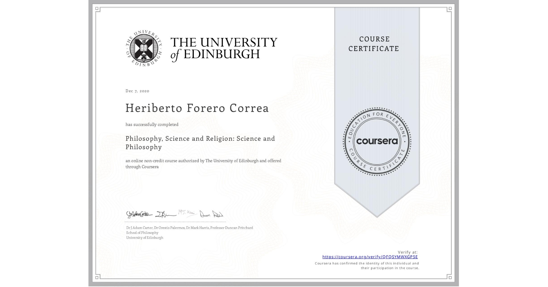 View certificate for Heriberto Forero Correa, Philosophy, Science and Religion: Science and Philosophy, an online non-credit course authorized by The University of Edinburgh and offered through Coursera