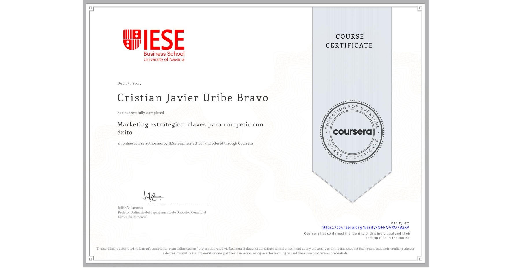 View certificate for Cristian Javier Uribe Bravo, Marketing estratégico: claves para competir con éxito, an online non-credit course authorized by IESE Business School and offered through Coursera