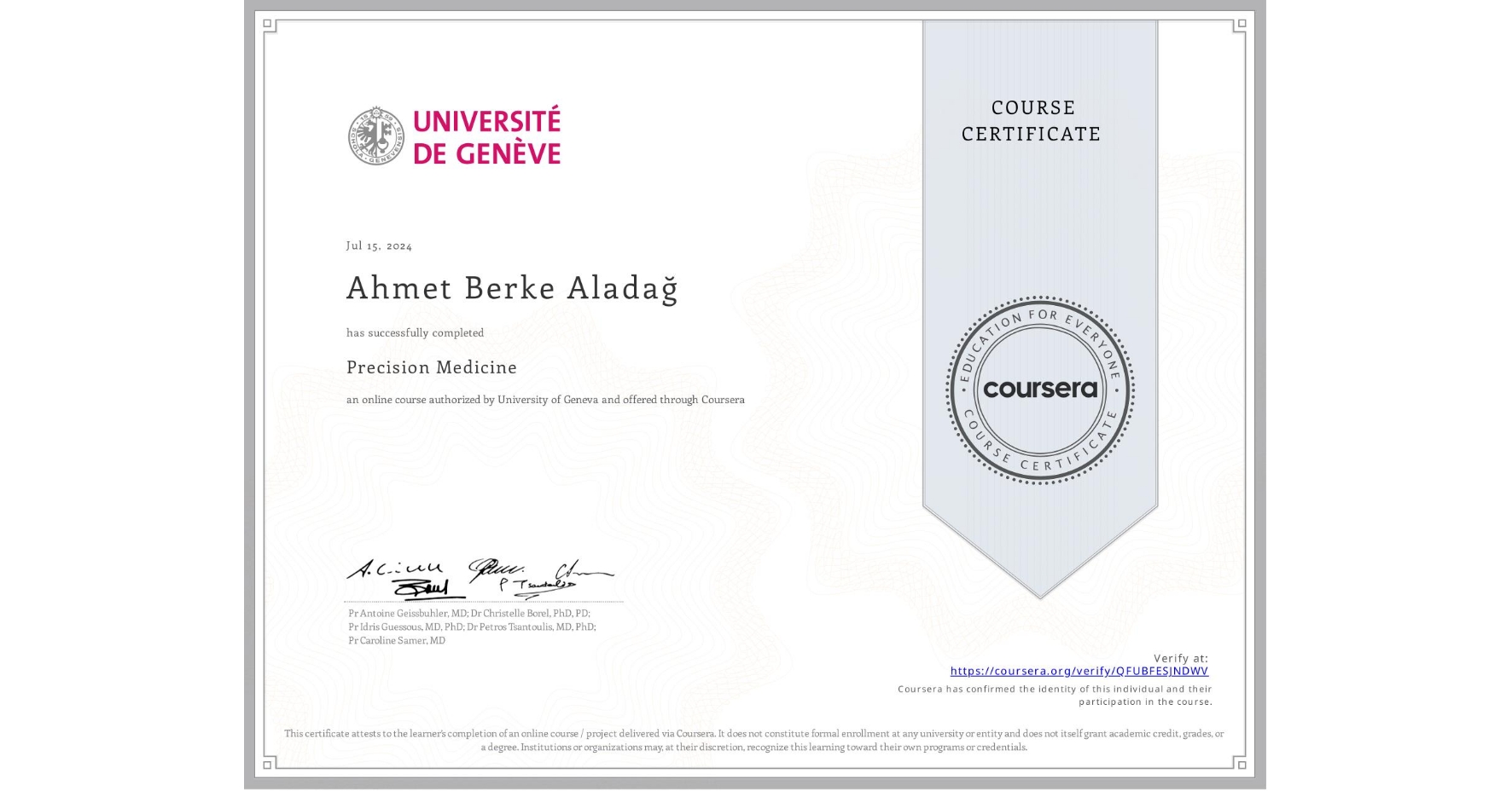 View certificate for Ahmet Berke Aladağ, Precision Medicine, an online non-credit course authorized by University of Geneva and offered through Coursera