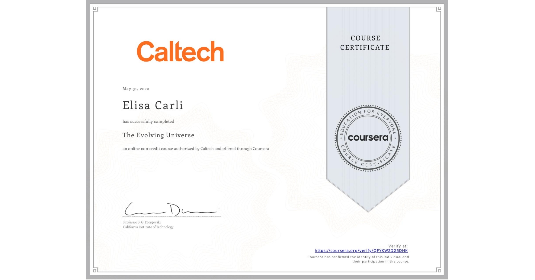 View certificate for Elisa Carli, The Evolving Universe, an online non-credit course authorized by Caltech and offered through Coursera