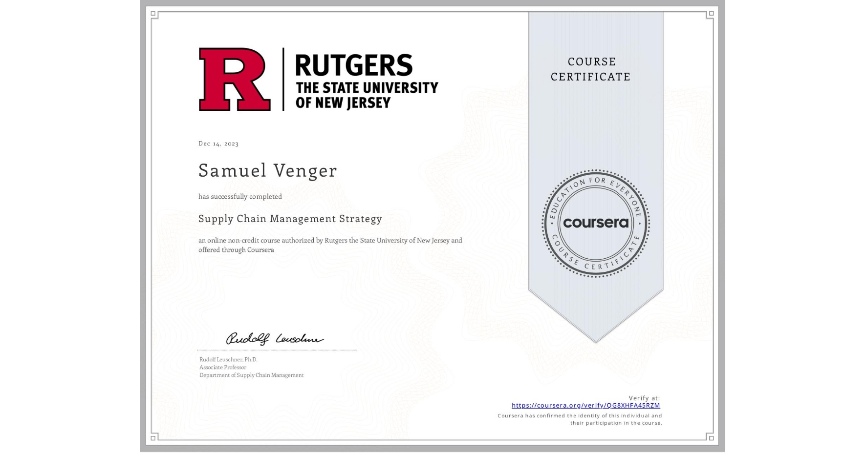 View certificate for Samuel Venger, Supply Chain Management Strategy, an online non-credit course authorized by Rutgers the State University of New Jersey and offered through Coursera
