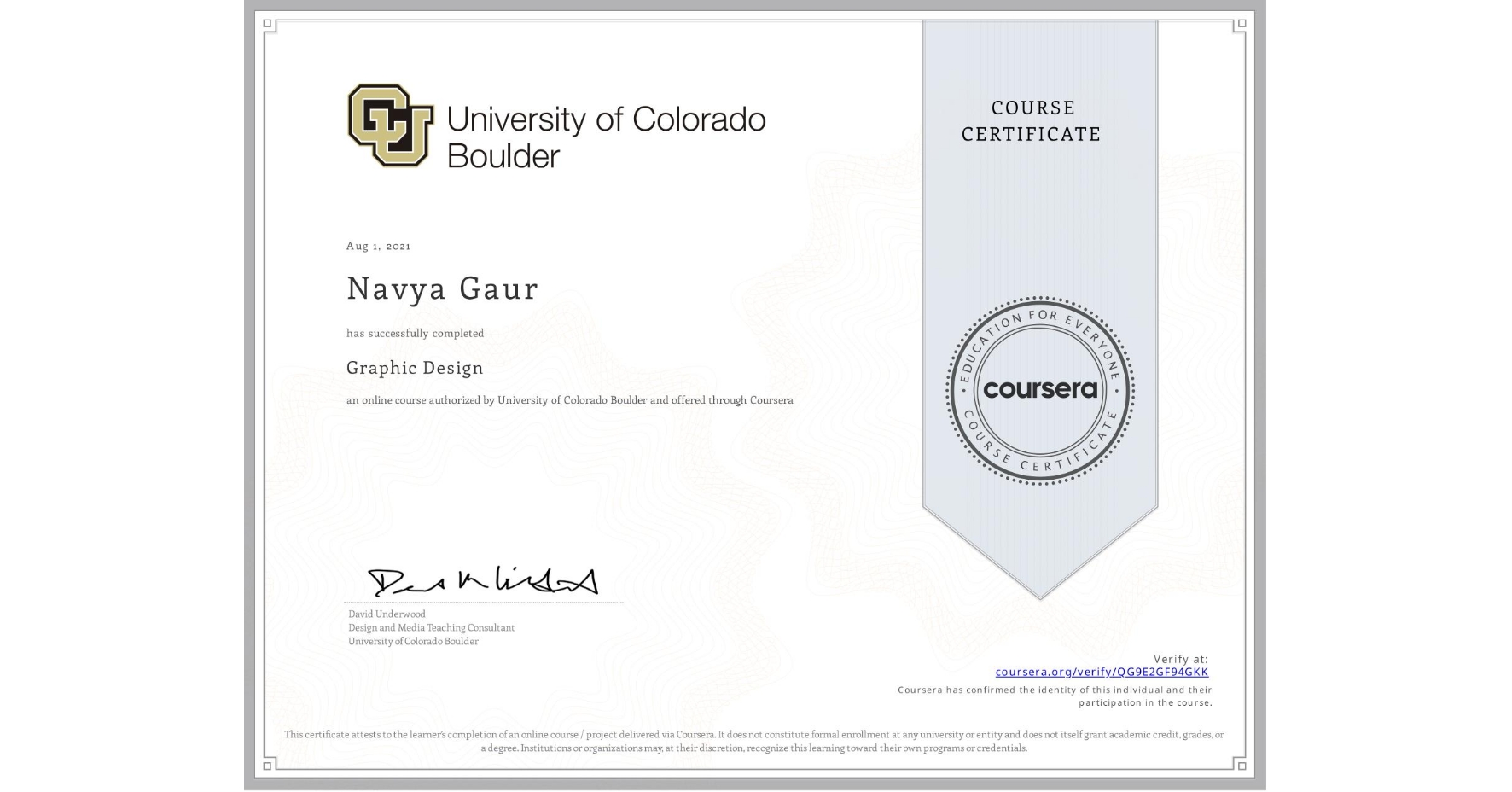 View certificate for Navya Gaur, Graphic Design, an online non-credit course authorized by University of Colorado Boulder and offered through Coursera