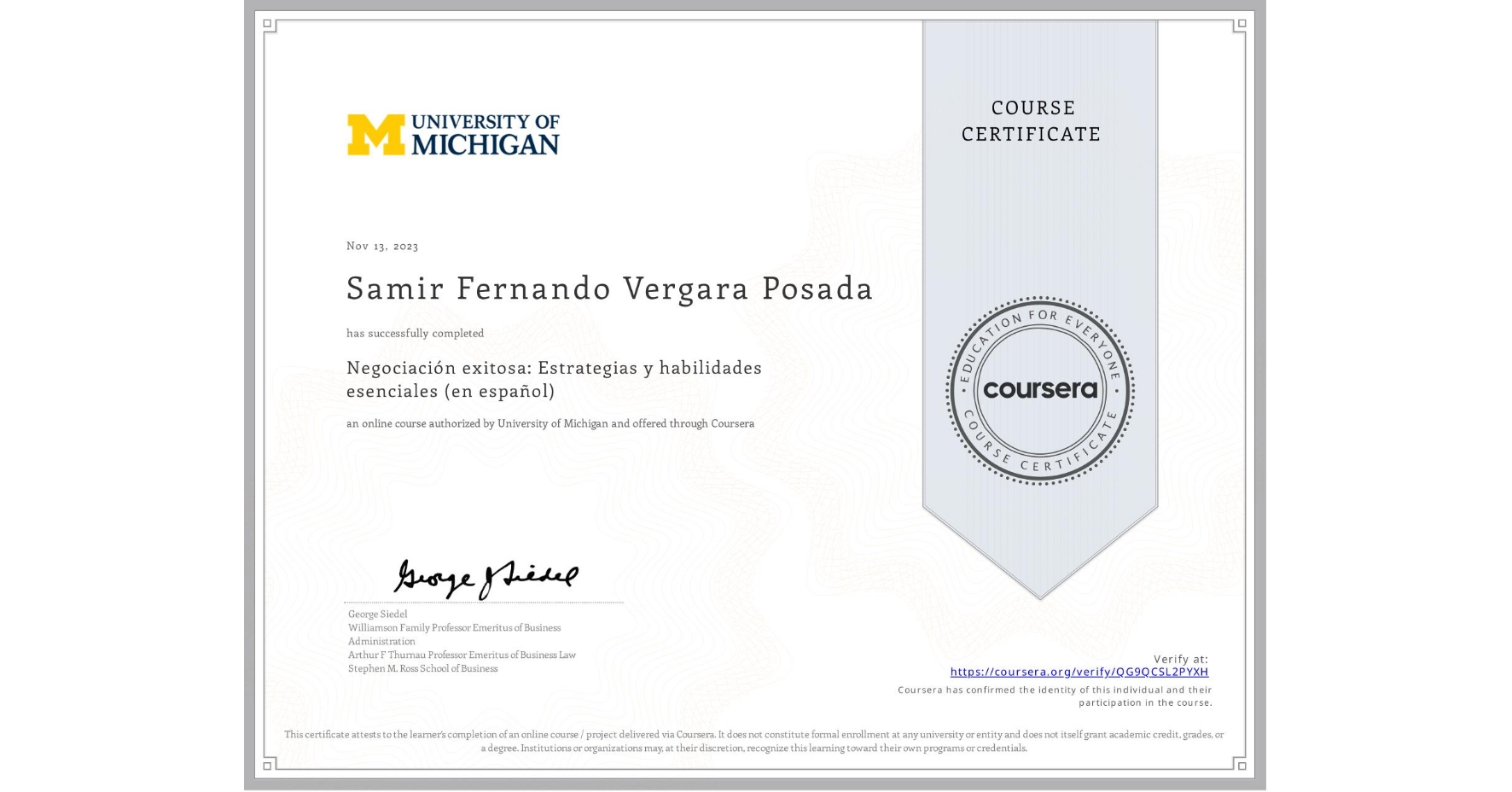 View certificate for Samir Fernando Vergara Posada, Negociación exitosa: Estrategias y habilidades esenciales (en español), an online non-credit course authorized by University of Michigan and offered through Coursera