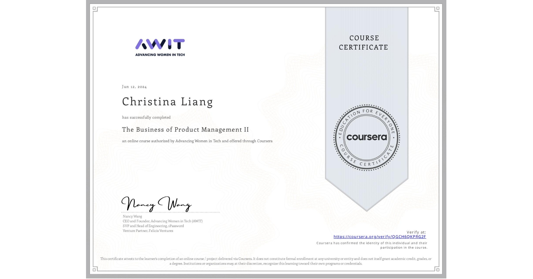 View certificate for Christina Liang, The Business of Product Management II, an online non-credit course authorized by Advancing Women in Tech and offered through Coursera