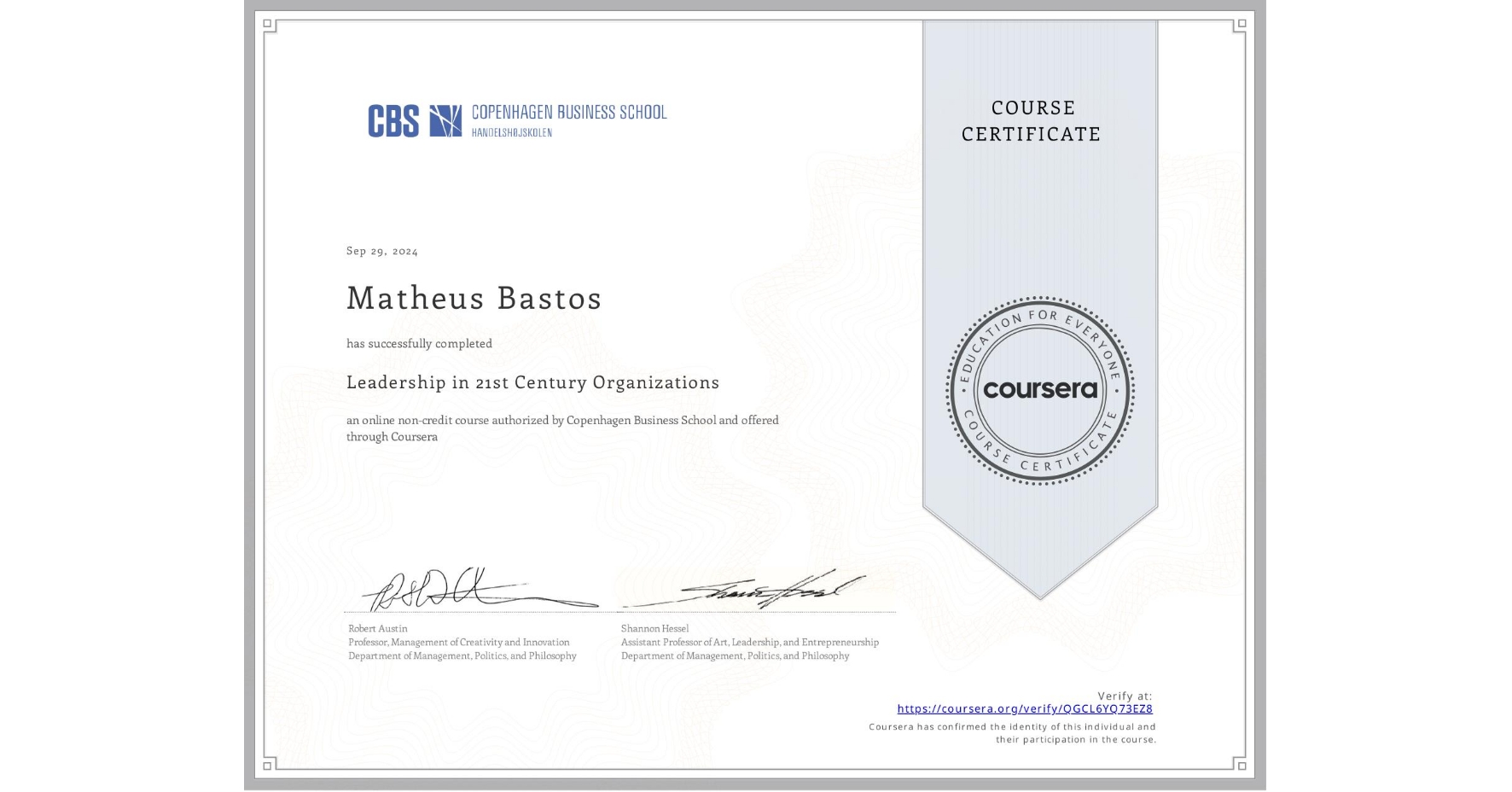View certificate for Matheus Bastos, Leadership in 21st Century Organizations, an online non-credit course authorized by Copenhagen Business School and offered through Coursera