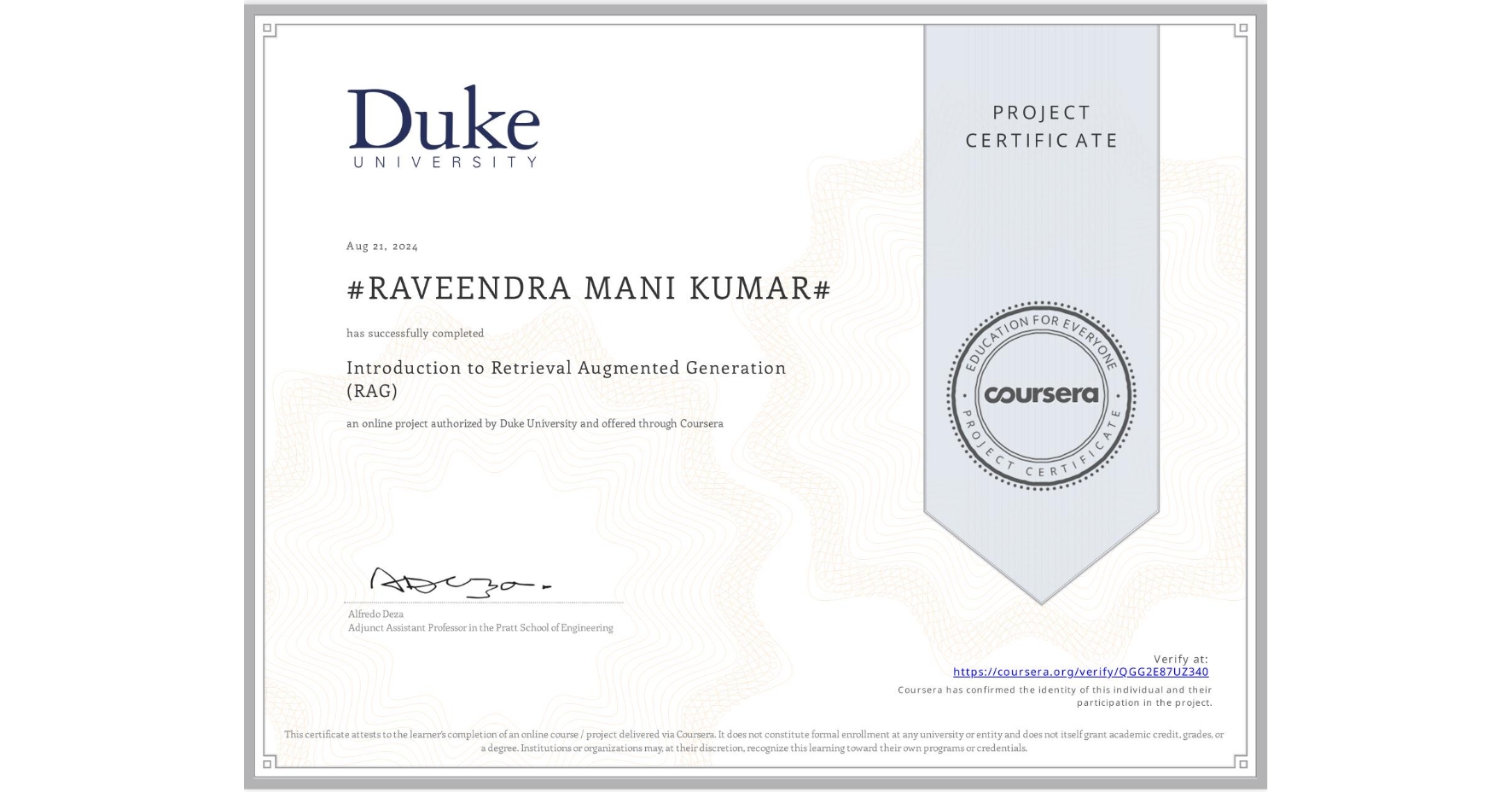 View certificate for #RAVEENDRA MANI KUMAR#, Introduction to Retrieval Augmented Generation (RAG), an online non-credit course authorized by Duke University and offered through Coursera