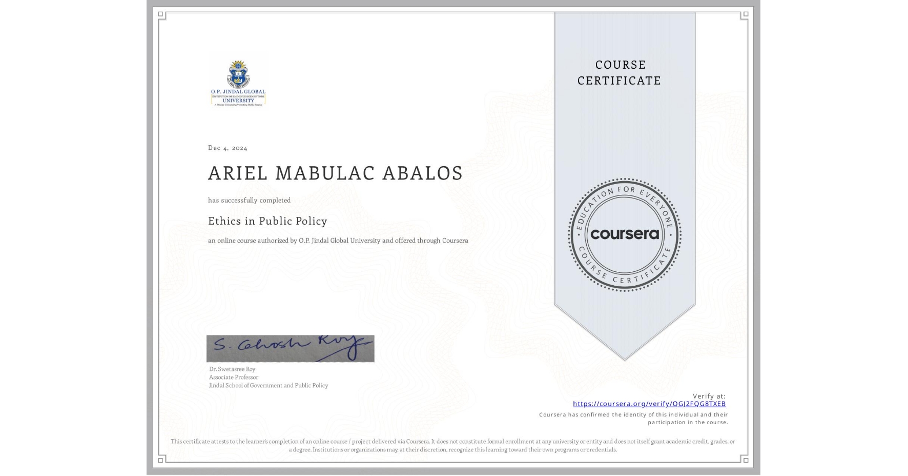 View certificate for ARIEL MABULAC ABALOS, Ethics in Public Policy, an online non-credit course authorized by O.P. Jindal Global University and offered through Coursera