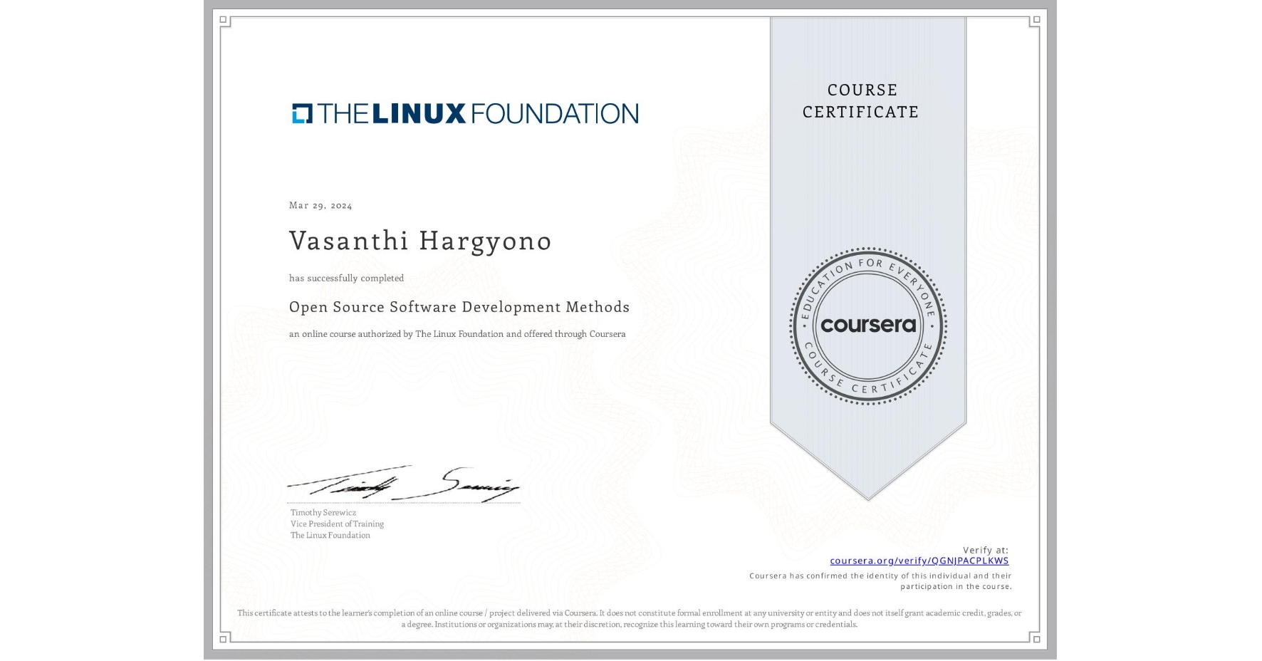 View certificate for Vasanthi Hargyono, Open Source Software Development Methods, an online non-credit course authorized by The Linux Foundation and offered through Coursera