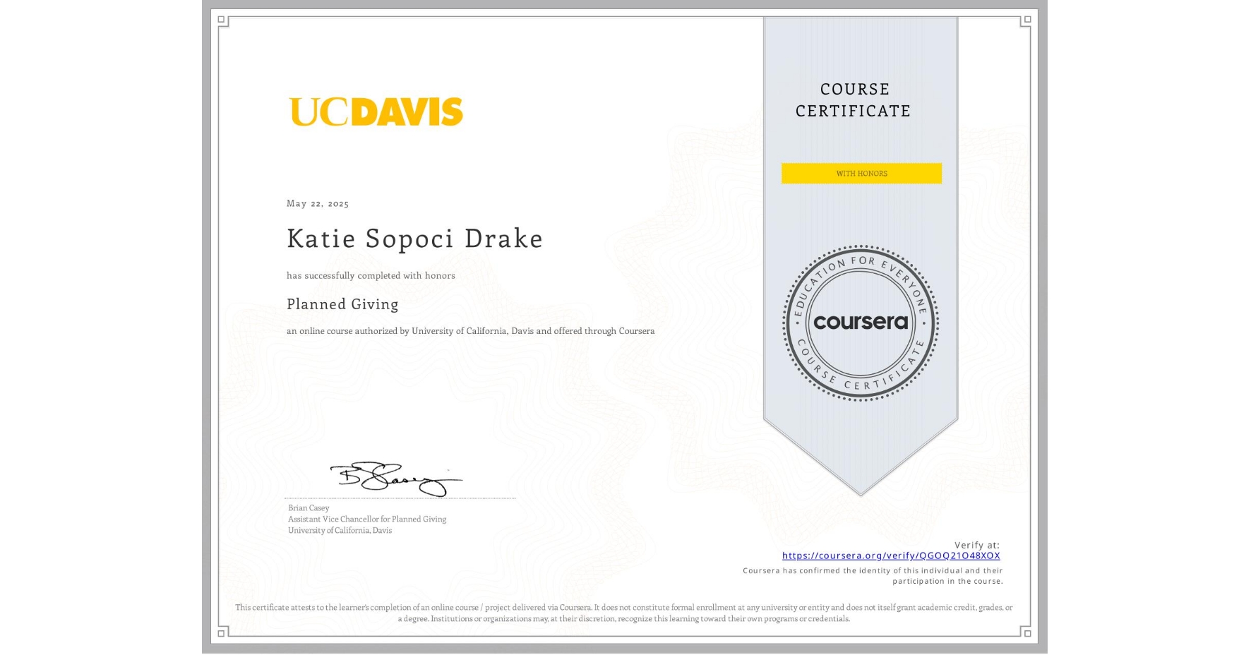 View certificate for Katie Sopoci Drake, Planned Giving, an online non-credit course authorized by University of California, Davis and offered through Coursera
