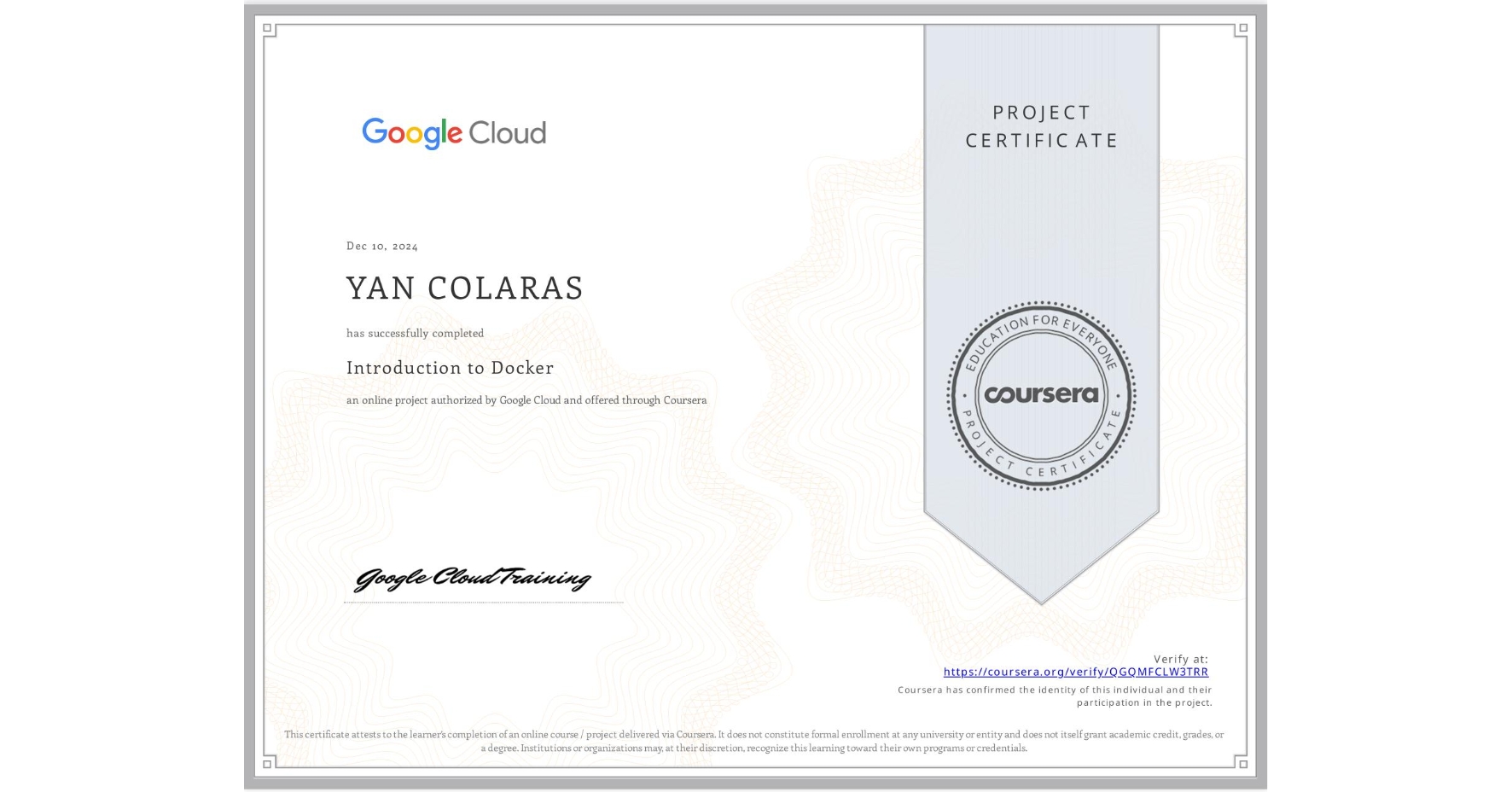 View certificate for YAN COLARAS, Introduction to Docker, an online non-credit course authorized by Google Cloud and offered through Coursera