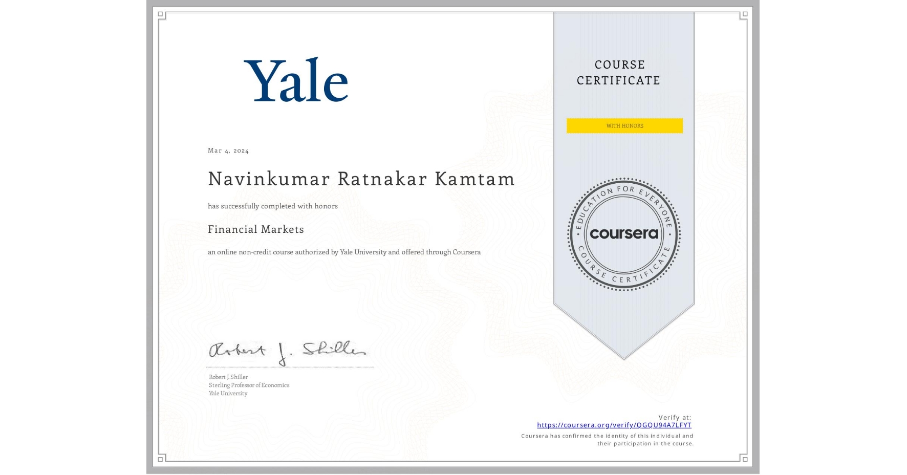 View certificate for Navinkumar Ratnakar Kamtam, Financial Markets, an online non-credit course authorized by Yale University and offered through Coursera
