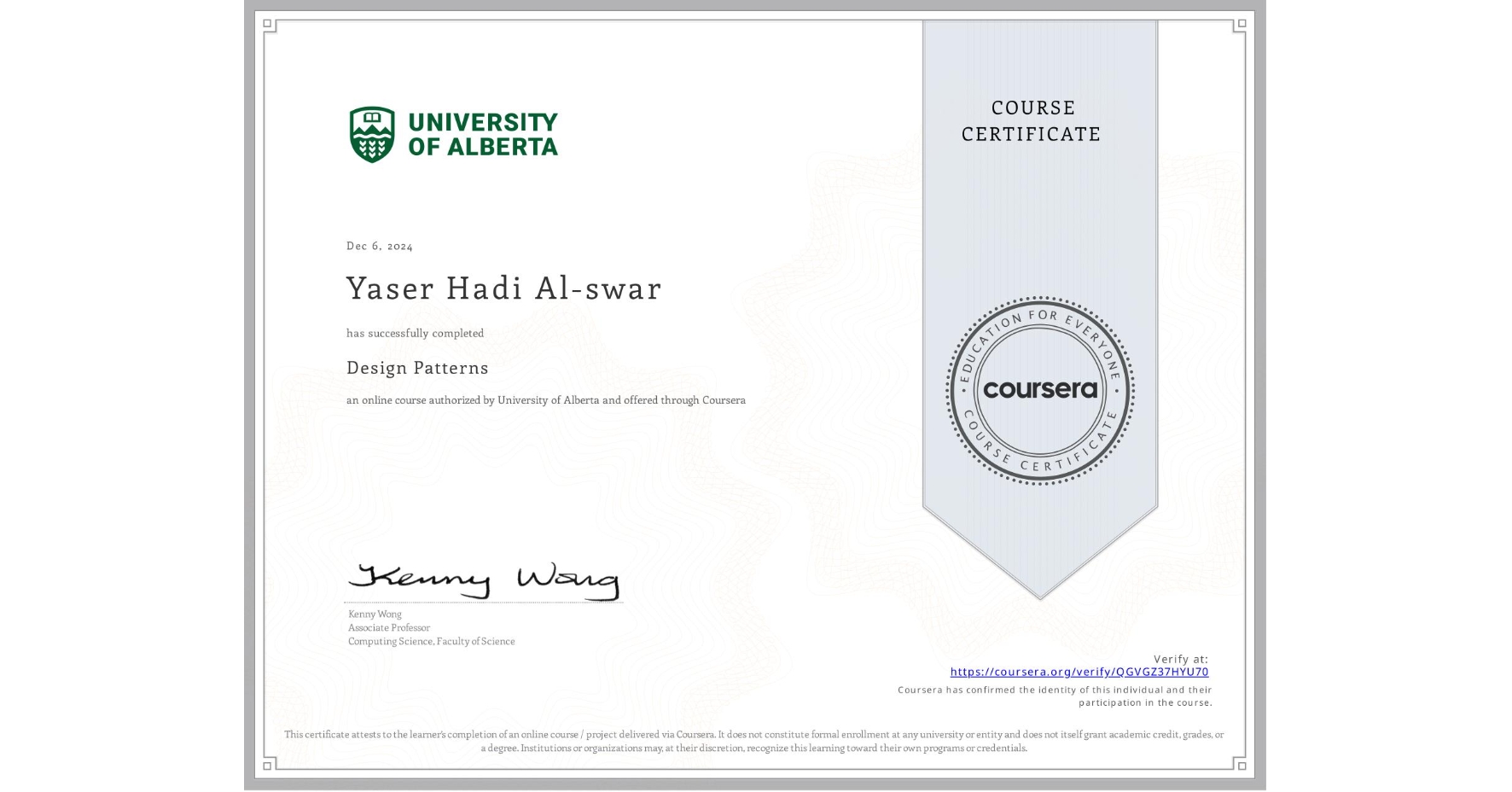 View certificate for Yaser Hadi Al-swar, Design Patterns, an online non-credit course authorized by University of Alberta and offered through Coursera