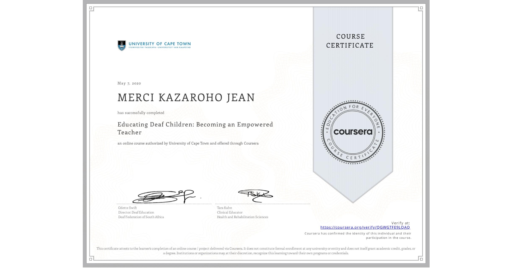 View certificate for MERCI KAZAROHO JEAN, Educating Deaf Children: Becoming an Empowered Teacher, an online non-credit course authorized by University of Cape Town and offered through Coursera