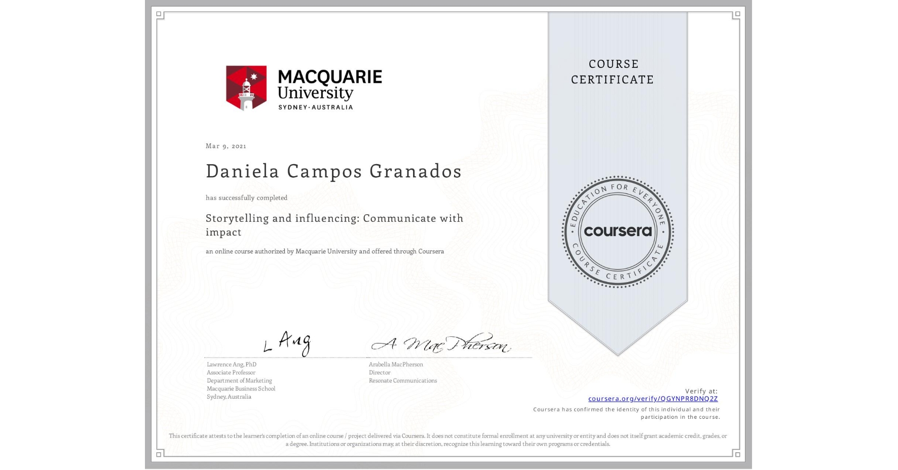 View certificate for Daniela Campos Granados, Storytelling and influencing: Communicate with impact, an online non-credit course authorized by Macquarie University and offered through Coursera