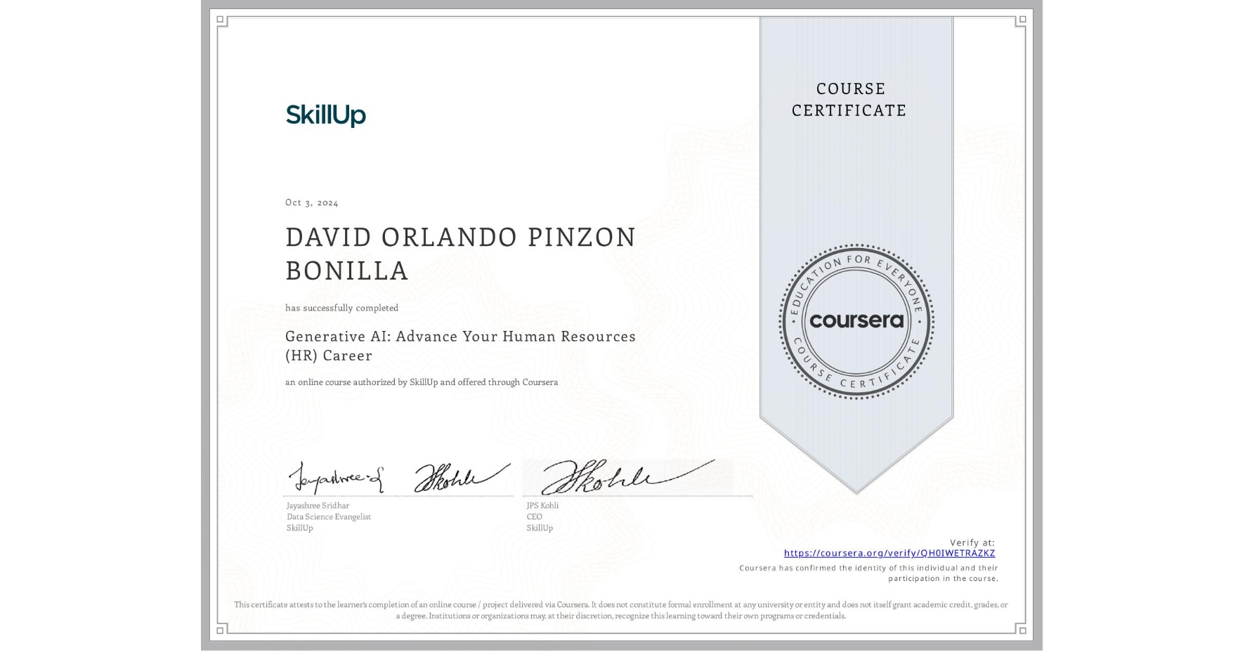 View certificate for DAVID ORLANDO PINZON BONILLA, Generative AI: Advance Your Human Resources (HR) Career, an online non-credit course authorized by SkillUp and offered through Coursera