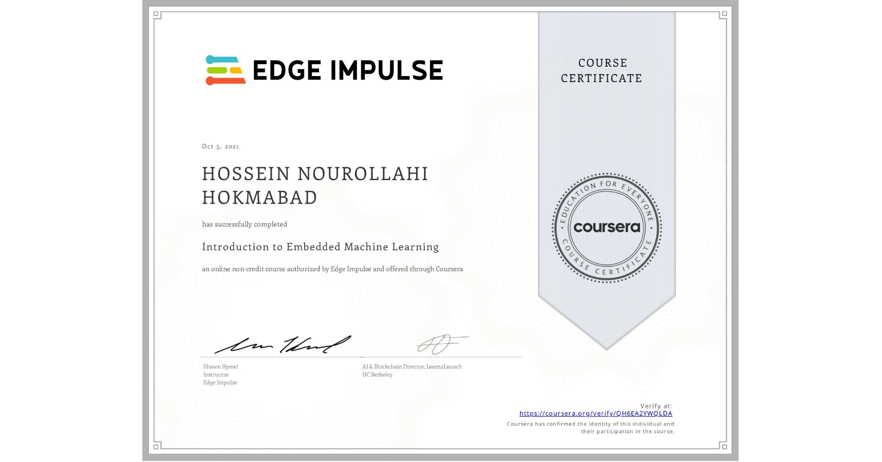 View certificate for HOSSEIN NOUROLLAHI HOKMABAD, Introduction to Embedded Machine Learning, an online non-credit course authorized by Edge Impulse and offered through Coursera