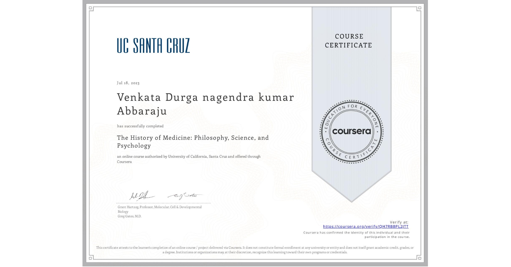 View certificate for Venkata Durga nagendra kumar Abbaraju, The History of Medicine: Philosophy, Science, and Psychology, an online non-credit course authorized by University of California, Santa Cruz and offered through Coursera