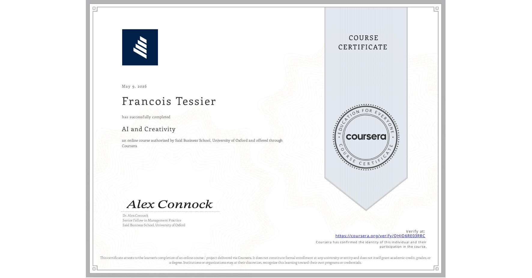 View certificate for Francois Tessier, AI and Creativity, an online non-credit course authorized by Saïd Business School, University of Oxford and offered through Coursera