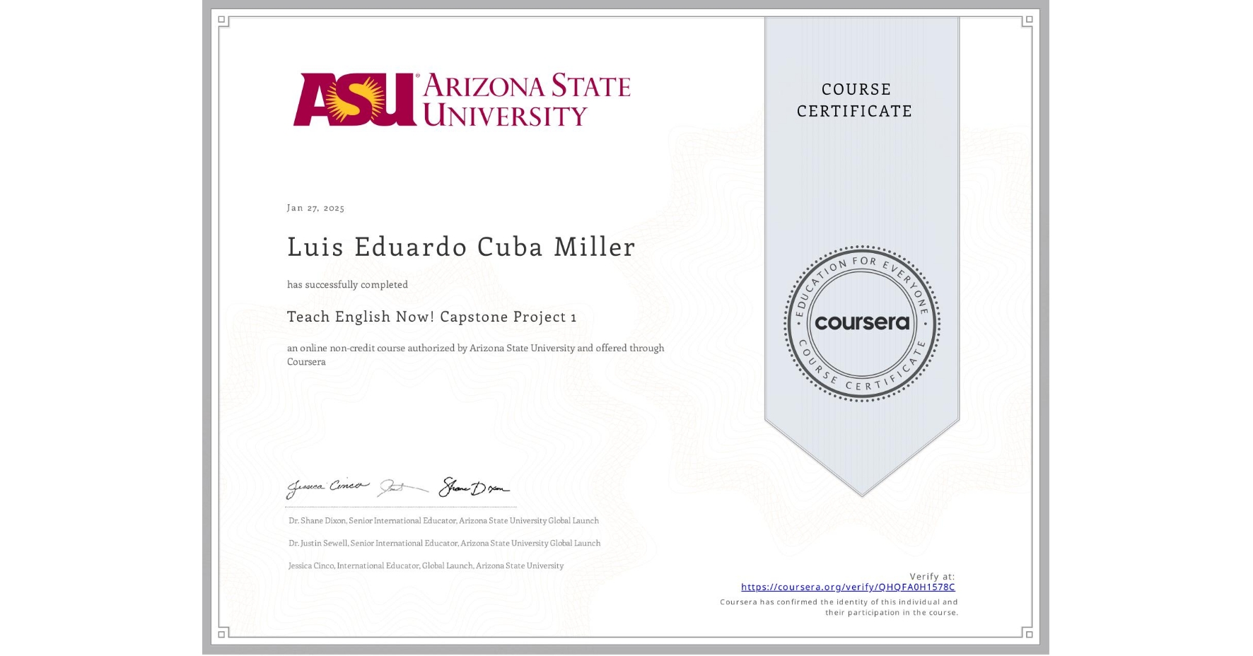 View certificate for Luis Eduardo Cuba Miller, Teach English Now! Capstone Project 1, an online non-credit course authorized by Arizona State University and offered through Coursera