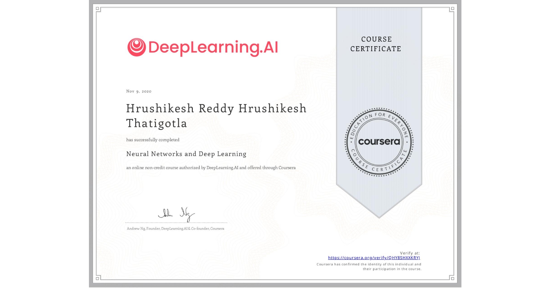 View certificate for Hrushikesh Reddy Hrushikesh Thatigotla, Neural Networks and Deep Learning, an online non-credit course authorized by DeepLearning.AI and offered through Coursera