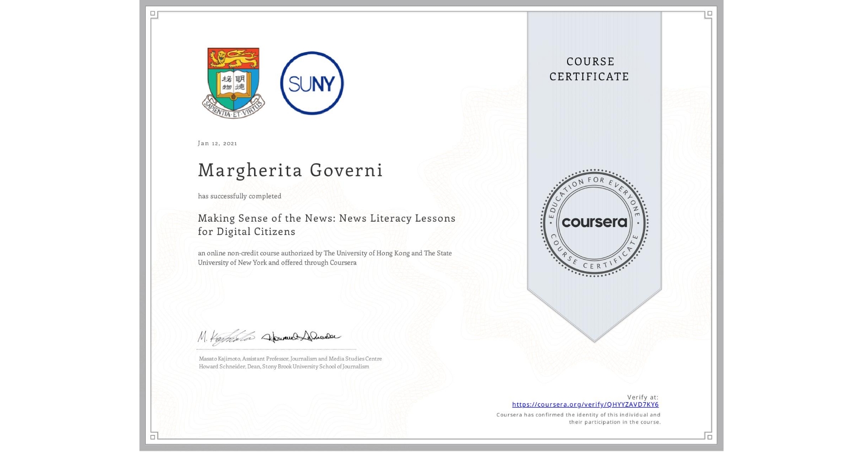 View certificate for Margherita Governi, Making Sense of the News: News Literacy Lessons for Digital Citizens, an online non-credit course authorized by The University of Hong Kong & The State University of New York and offered through Coursera