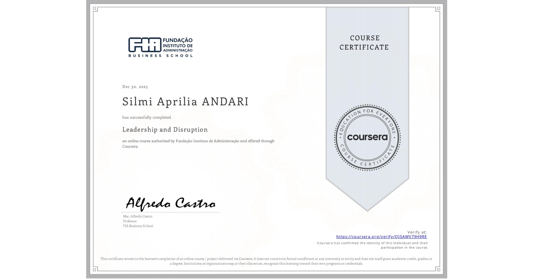 View certificate for Silmi Aprilia ANDARI, Leadership and Disruption, an online non-credit course authorized by Fundação Instituto de Administração and offered through Coursera