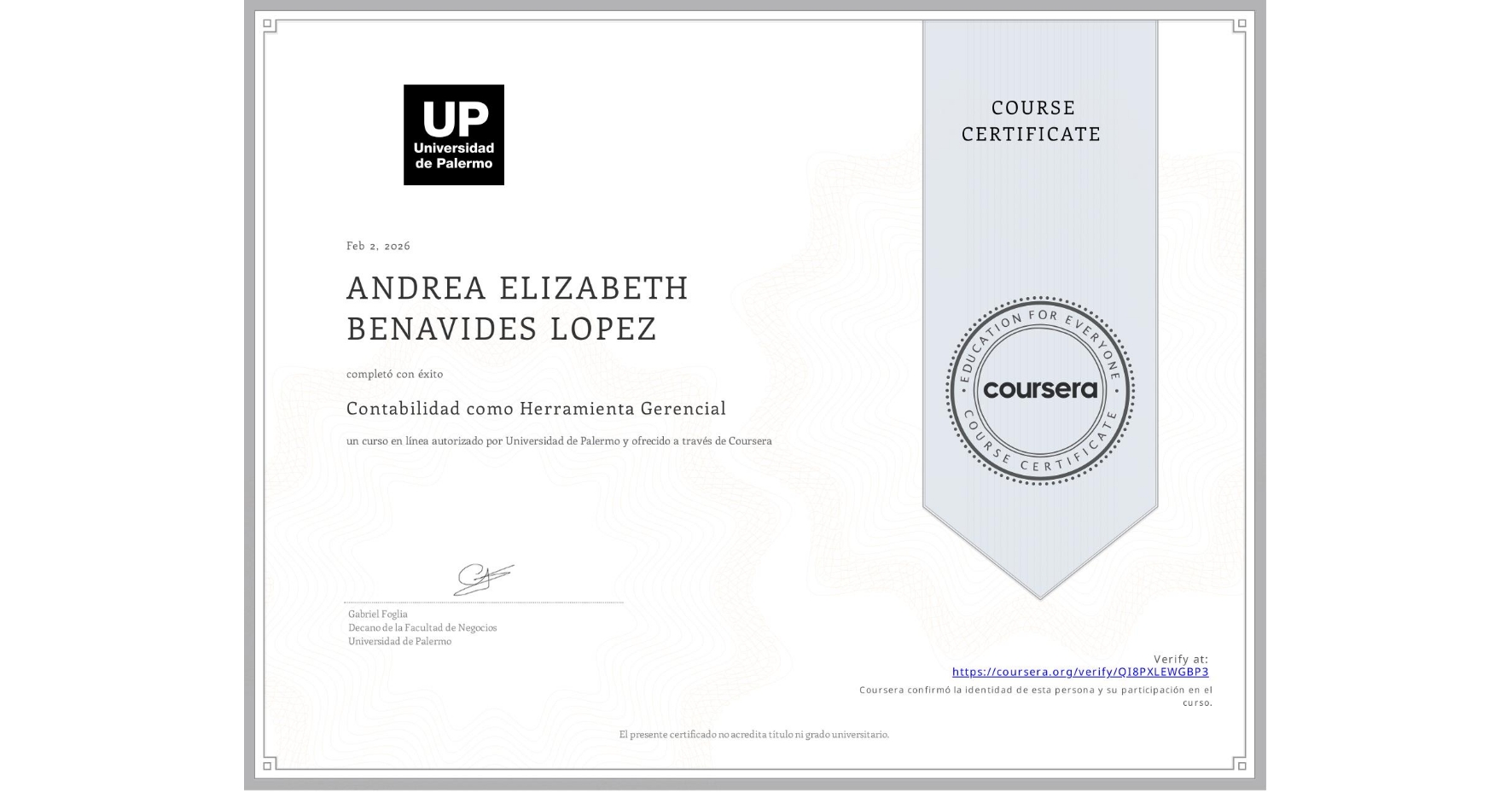 View certificate for ANDREA ELIZABETH BENAVIDES LOPEZ, Contabilidad como Herramienta Gerencial, an online non-credit course authorized by Universidad de Palermo and offered through Coursera