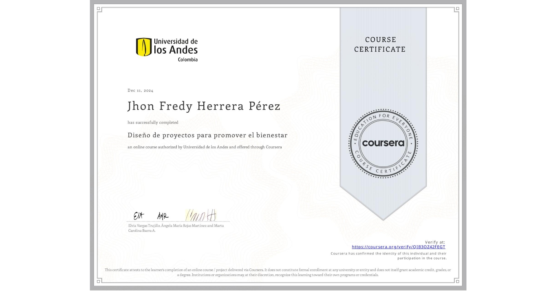 View certificate for Jhon Fredy Herrera Pérez, Diseño de proyectos para promover el bienestar, an online non-credit course authorized by Universidad de los Andes and offered through Coursera