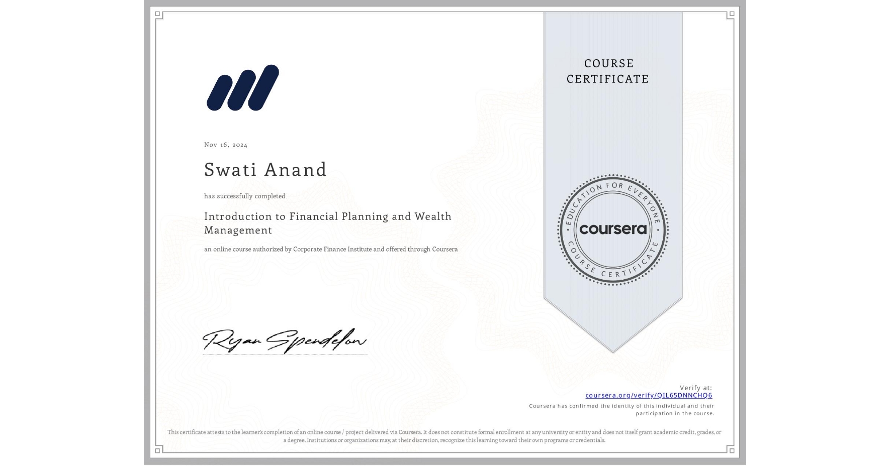 View certificate for Swati Anand, Introduction to Financial Planning and Wealth Management, an online non-credit course authorized by Corporate Finance Institute and offered through Coursera