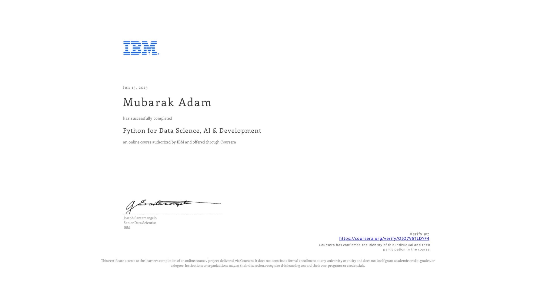 View certificate for Mubarak Adam, Python for Data Science, AI & Development, an online non-credit course authorized by IBM and offered through Coursera