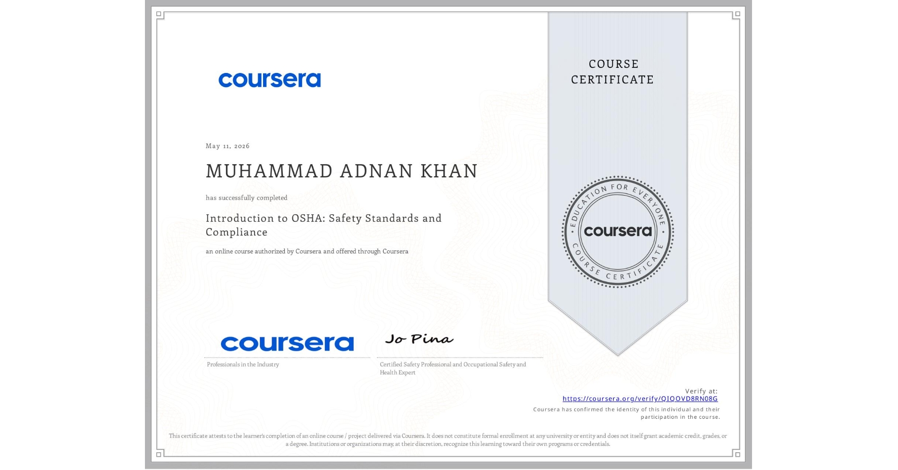 View certificate for MUHAMMAD ADNAN KHAN, Introduction to OSHA: Safety Standards and Compliance, an online non-credit course authorized by Coursera and offered through Coursera