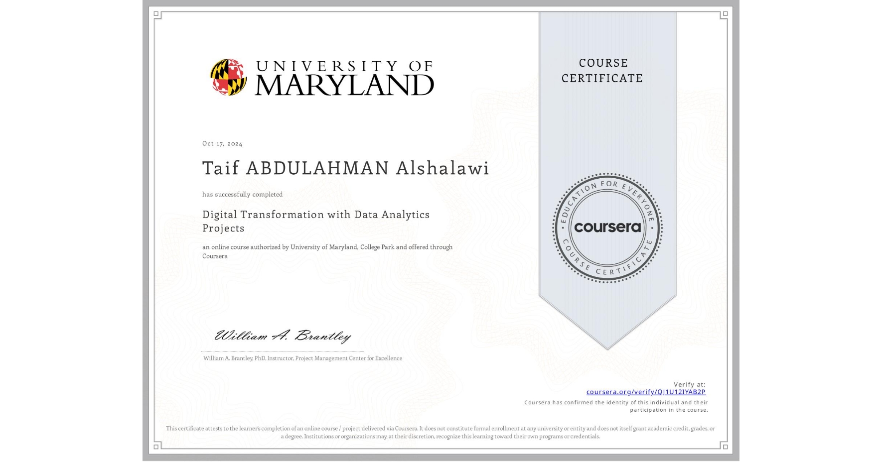 View certificate for Taif ABDULAHMAN Alshalawi, Digital Transformation with Data Analytics Projects, an online non-credit course authorized by University of Maryland, College Park and offered through Coursera
