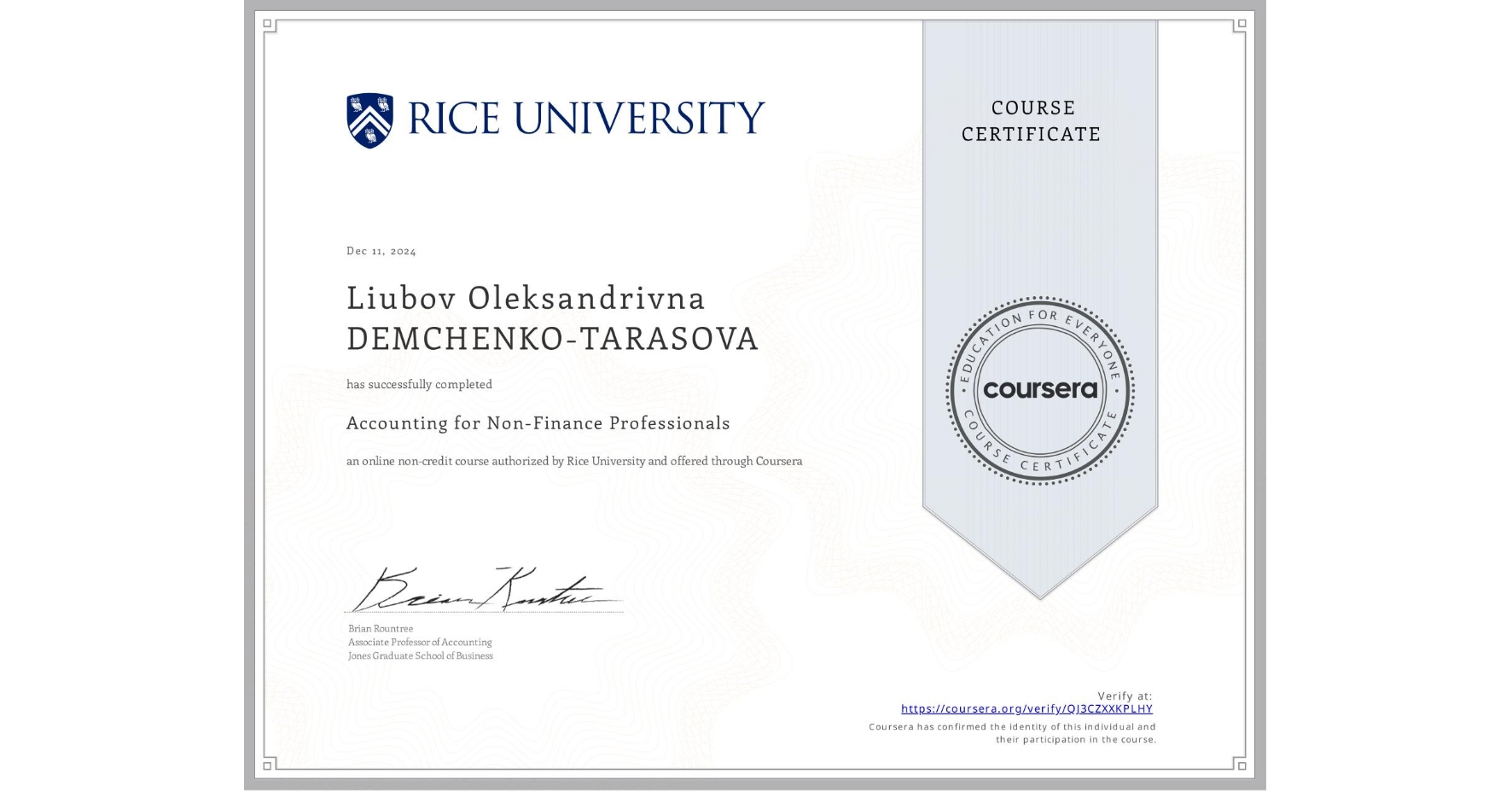 View certificate for Liubov Oleksandrivna DEMCHENKO-TARASOVA, Accounting for Non-Finance Professionals, an online non-credit course authorized by Rice University and offered through Coursera