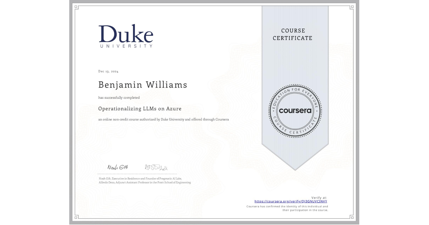 View certificate for Benjamin Williams, Operationalizing LLMs on Azure, an online non-credit course authorized by Duke University and offered through Coursera