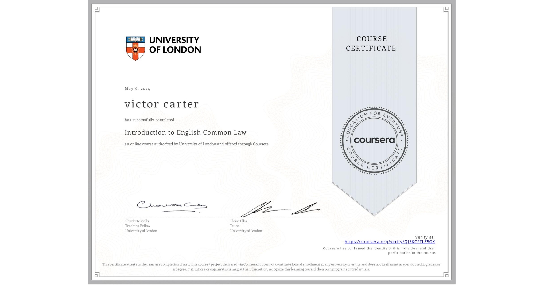 View certificate for victor carter, Introduction to English Common Law, an online non-credit course authorized by University of London and offered through Coursera