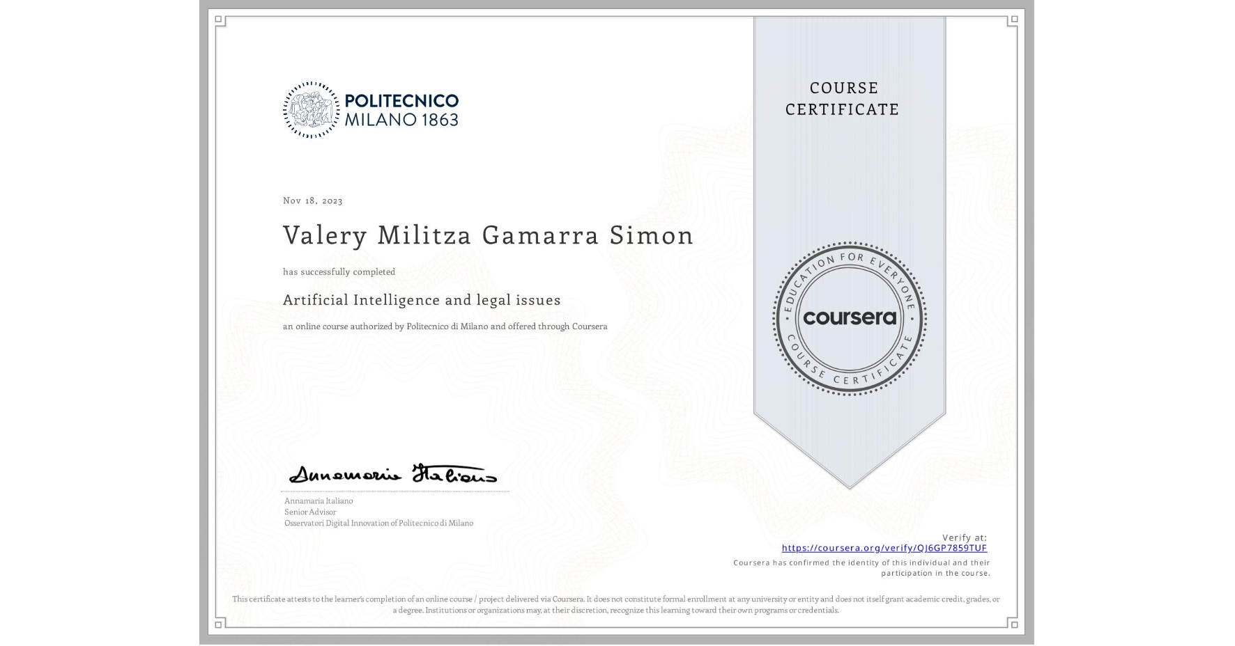 View certificate for Valery Militza Gamarra Simon, Artificial Intelligence and legal issues, an online non-credit course authorized by Politecnico di Milano and offered through Coursera