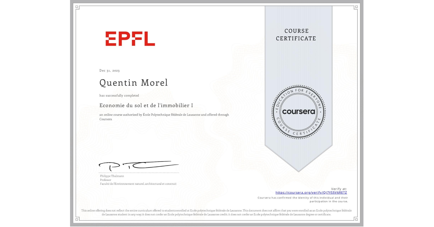 View certificate for Quentin Morel, Economie du sol et de l'immobilier I, an online non-credit course authorized by École Polytechnique Fédérale de Lausanne and offered through Coursera