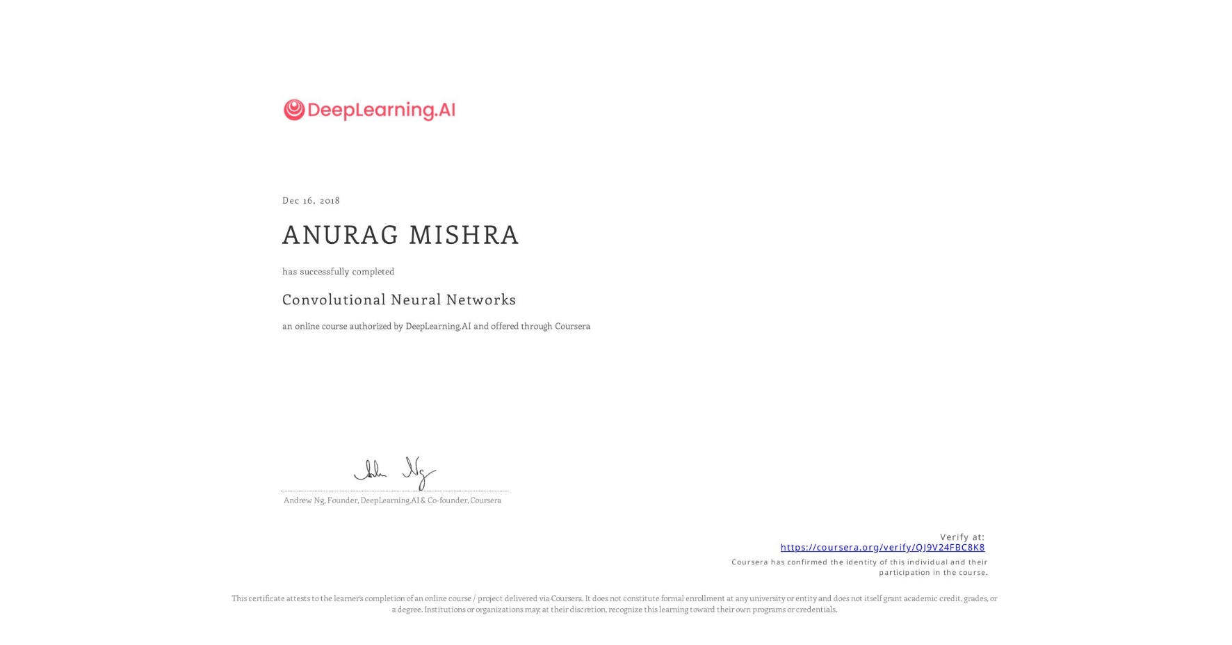 View certificate for ANURAG MISHRA, Convolutional Neural Networks, an online non-credit course authorized by DeepLearning.AI and offered through Coursera