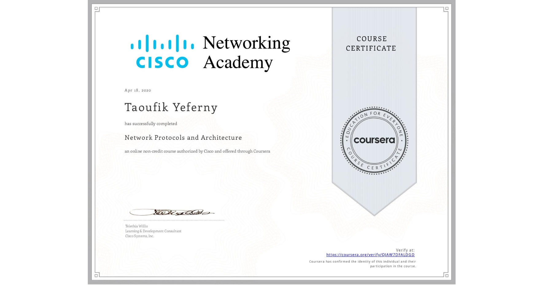 View certificate for Taoufik Yeferny, Network Protocols and Architecture, an online non-credit course authorized by Cisco and offered through Coursera
