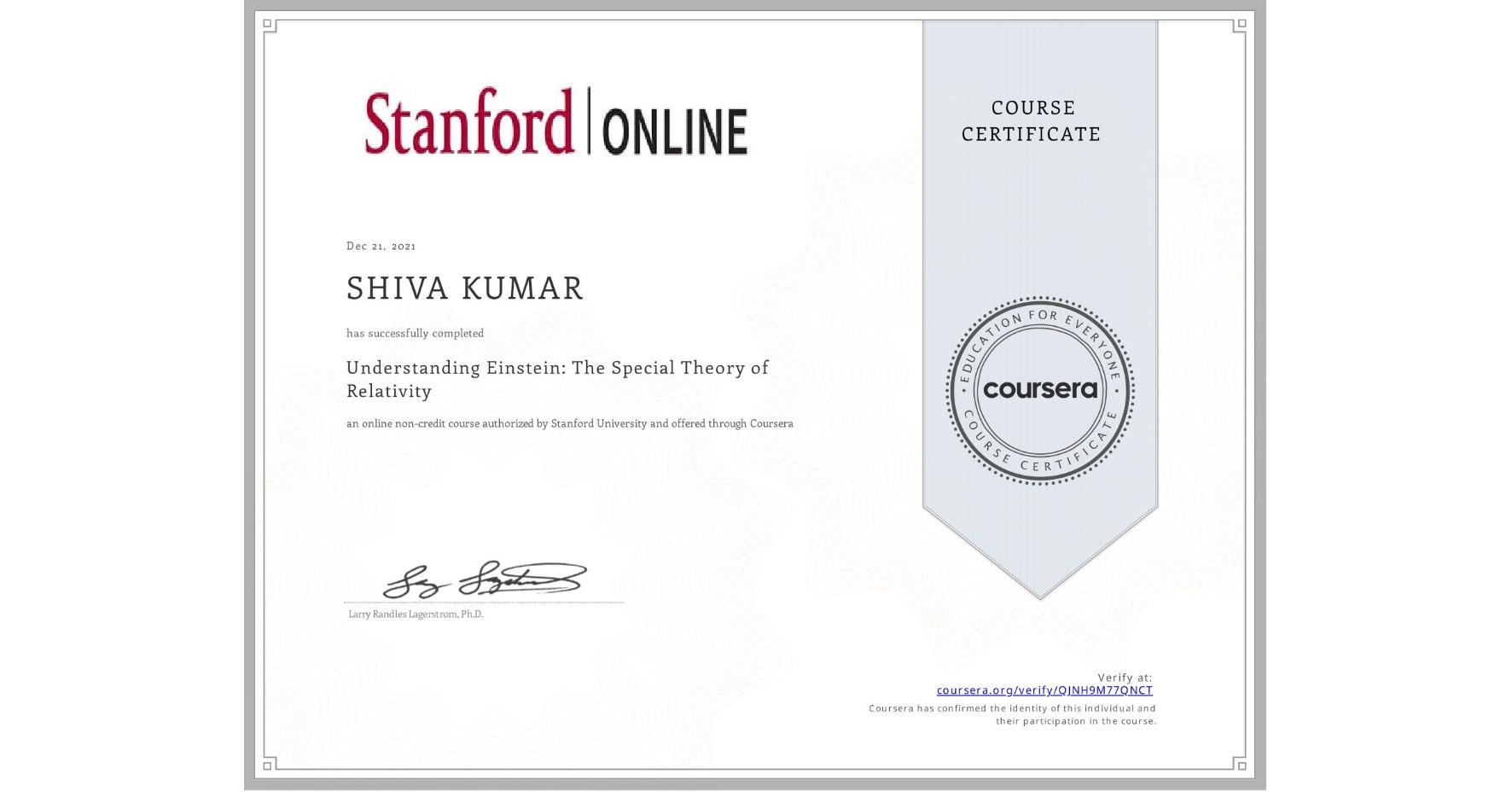 View certificate for SHIVA KUMAR, Understanding Einstein: The Special Theory of Relativity, an online non-credit course authorized by Stanford University and offered through Coursera