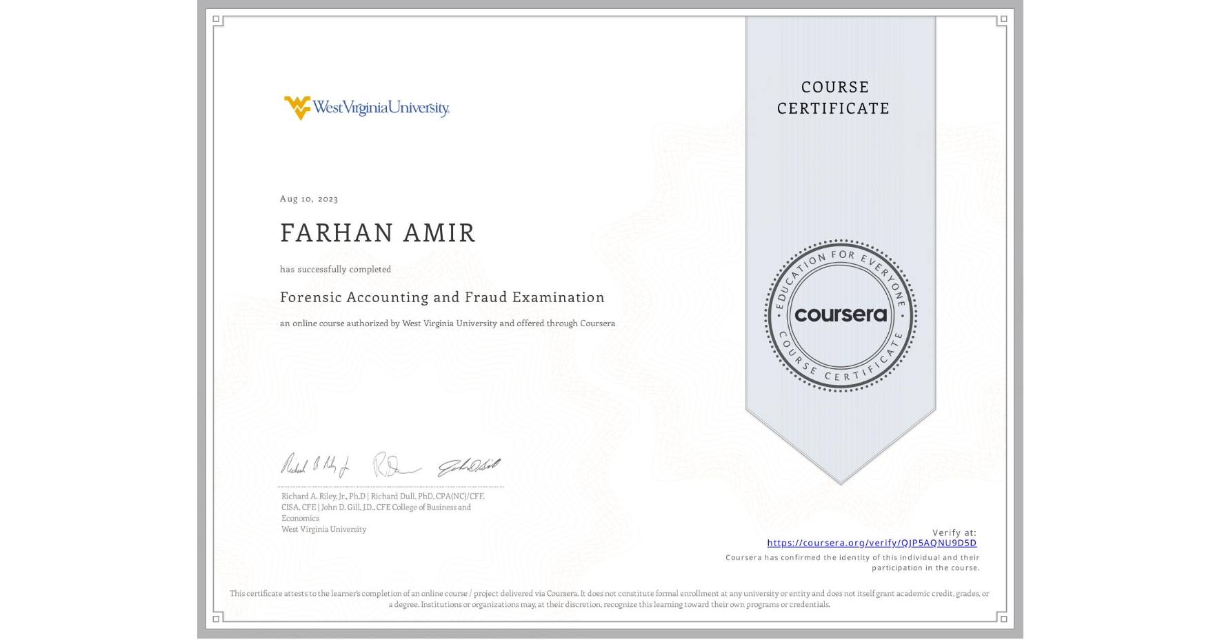 View certificate for FARHAN AMIR, Forensic Accounting and Fraud Examination, an online non-credit course authorized by West Virginia University and offered through Coursera