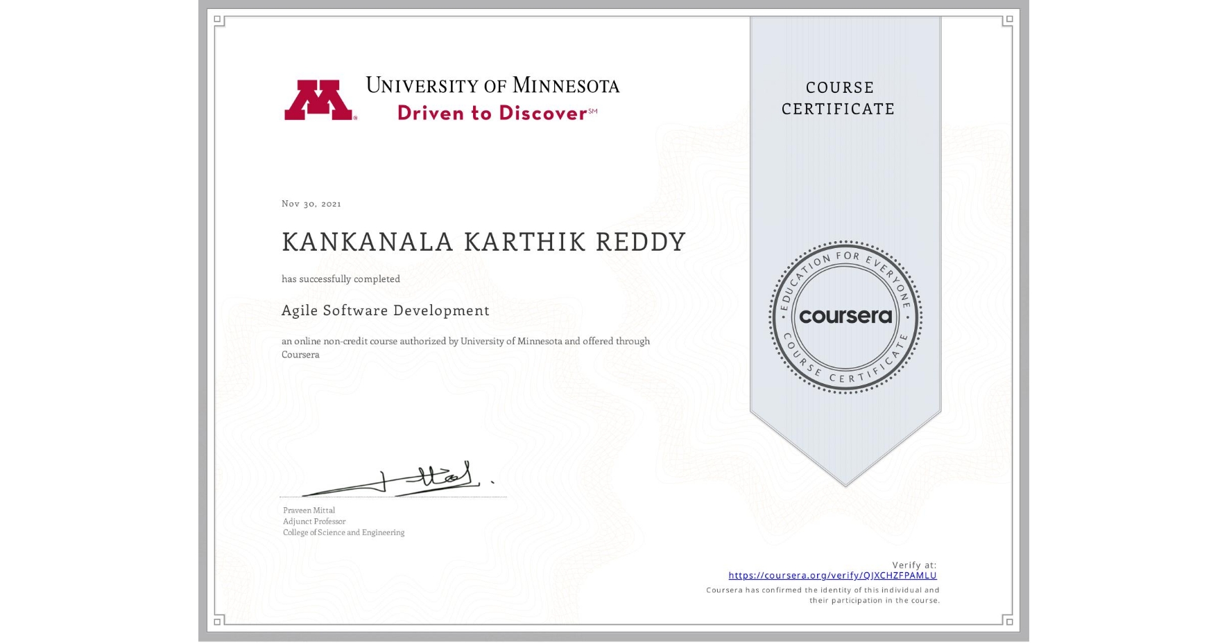 View certificate for KANKANALA KARTHIK REDDY, Agile Software Development, an online non-credit course authorized by University of Minnesota and offered through Coursera